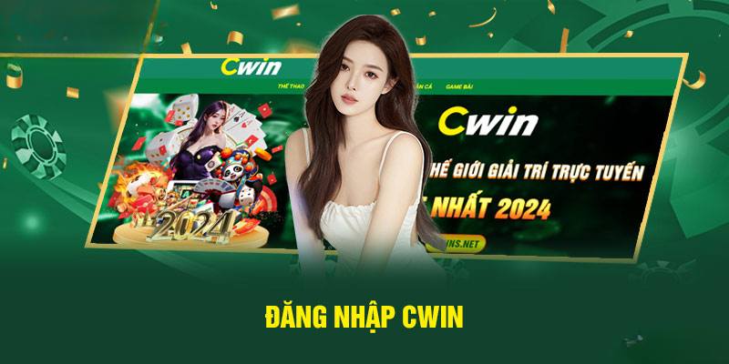 Đăng nhập Cwin với đa dạng lợi thế, đặc quyền hấp dẫn