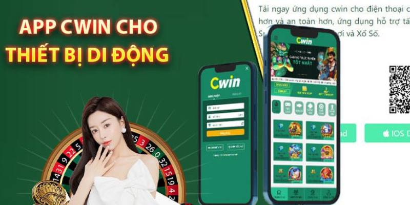 Tải app Cwin tạo nên những lợi thế siêu hấp dẫn 